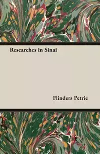 Researches in Sinai - Petrie Flinders