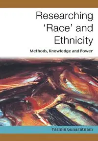 Researching 'Race' and Ethnicity - Yasmin Gunaratnam