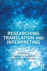 Researching Translation and Interpreting - Angelelli Claudia V.