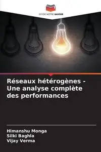 Réseaux hétérogènes - Une analyse complète des performances - Monga Himanshu