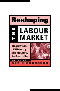 Reshaping the Labour Market - Richardson Sue