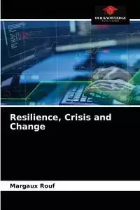 Resilience, Crisis and Change - Rouf Margaux