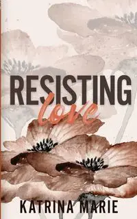 Resisting Love - Marie Katrina