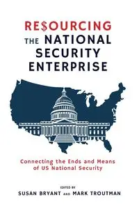 Resourcing the National Security Enterprise - Bryant Susan