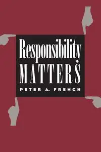 Responsibility Matters - Peter A. French