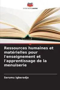 Ressources humaines et matérielles pour l'enseignement et l'apprentissage de la menuiserie - Igberadja Serumu