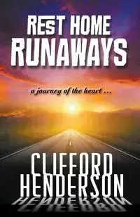 Rest Home Runaways - Clifford Henderson