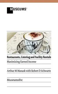 Restaurants, Catering and Facility Rentals - Arthur M. Manask