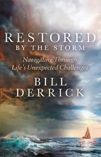 Restored by the Storm - Derrick Bill