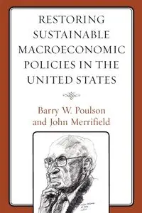 Restoring Sustainable Macroeconomic Policies in the United States - Barry W. Poulson