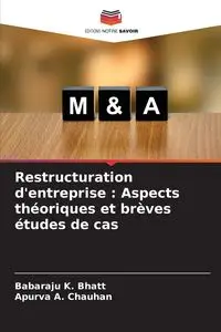 Restructuration d'entreprise - Bhatt Babaraju K.