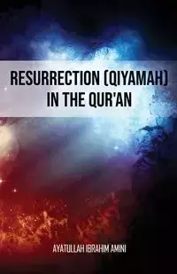 Resurrection (Qiyamah) in the Qur'an - Amini Ibrahim