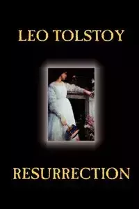 Resurrection by Leo Tolstoy, Fiction, Classics, Literary - Leo Tolstoy