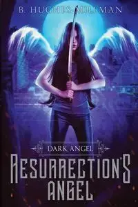 Resurrection's Angel - Hughes-Millman B.