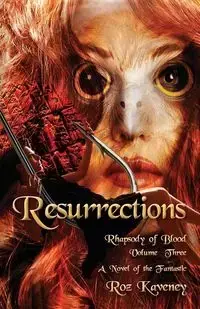 Resurrections - Rhapsody of Blood, Volume Three - Kaveney Roz