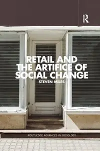 Retail and the Artifice of Social Change - Miles Steven