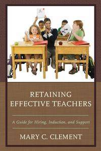 Retaining Effective Teachers - C. Clement Mary