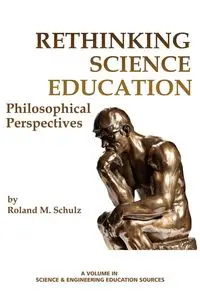 Rethinking Science Education - Schulz Roland M.