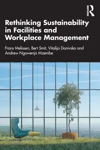 Rethinking Sustainability in Facilities and Workplace Management - Melissen Frans