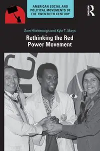 Rethinking the Red Power Movement - Sam Hitchmough