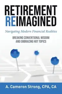 Retirement Reimagined - Cameron Strong CPA CA A.