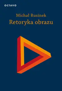 Retoryka obrazu - Michał Rusinek