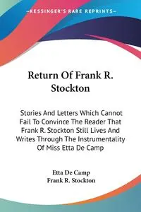 Return Of Frank R. Stockton - Etta De Camp