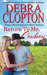 Return To Me, Cowboy - Debra Clopton