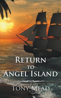 Return to Angel Island - Tony Mead