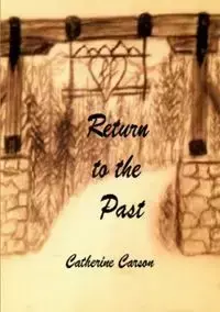 Return to the Past - Carson Catherine