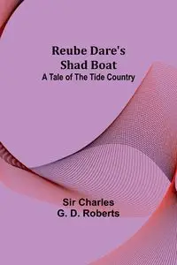 Reube Dare's Shad Boat - Charles Roberts Sir