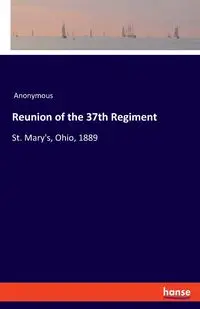 Reunion of the 37th Regiment - Anonymous