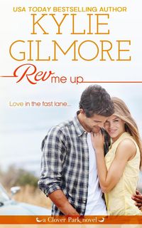 Rev Me Up - Kylie Gilmore