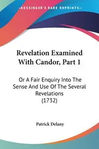 Revelation Examined With Candor, Part 1 - Patrick Delany