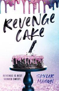 Revenge Cake - Mason Skyler