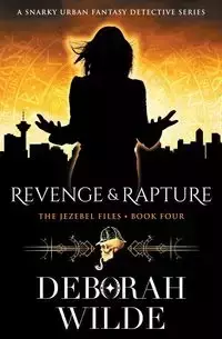 Revenge & Rapture - Deborah Wilde