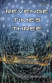 Revenge Times Three - Paul Brackley