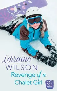 Revenge of a Chalet Girl - Wilson Lorraine