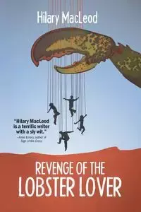 Revenge of the Lobster Lover - Hilary MacLeod