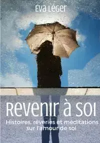 Revenir à soi - Eva Léger