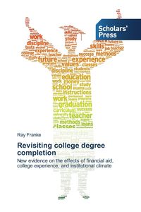 Revisiting college degree completion - Ray Franke