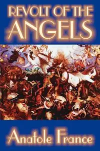 Revolt of the Angels by Anatole France, Science Fiction - France Anatole