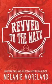 Revved To The Maxx - Melanie Moreland