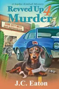 Revved Up 4 Murder - Eaton J. C.