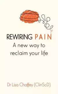 Rewiring pain - Lisa Chaffey