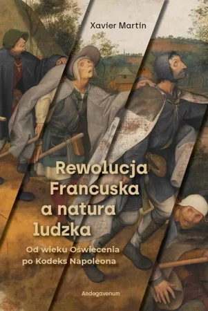 Rewolucja Francuska a natura ludzka - Xavier Martin