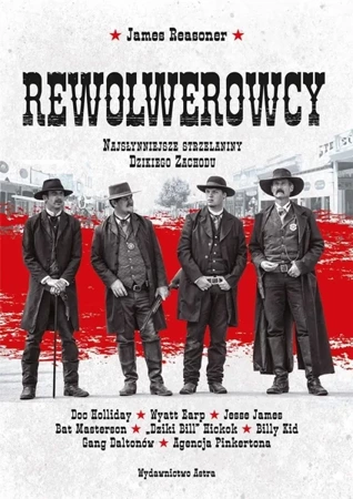 Rewolwerowcy. Najsłynniejsze strzelaniny - James Reasoner