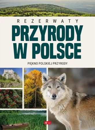 Rezerwaty przyrody w Polsce - praca zbiorowa