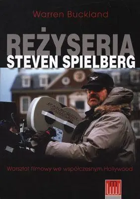 Reżyseria Steven Spielberg - Warren Bucklamd