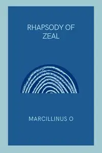 Rhapsody of Zeal - O Marcillinus